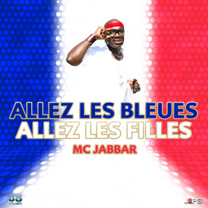 收听MC Jabbar的Allez les bleues Allez les filles (Radio Edit)歌词歌曲