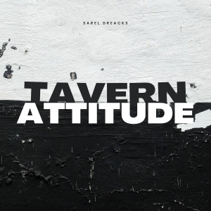 Album Tavern Attitude from Sarel Dreacks
