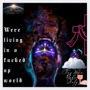 收聽Italy的Were Living in a Fucked up World歌詞歌曲