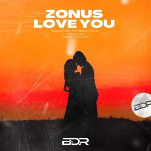 ดาวน์โหลดและฟังเพลง Love You พร้อมเนื้อเพลงจาก Zonus