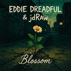 Eddie Dreadful的專輯Blossom (feat. jdRaw)