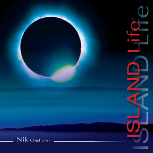 Listen to Island Life song with lyrics from Nik Chisholm