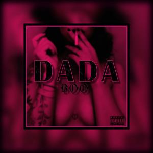 ดาวน์โหลดและฟังเพลง DADA (Explicit) พร้อมเนื้อเพลงจาก Boo