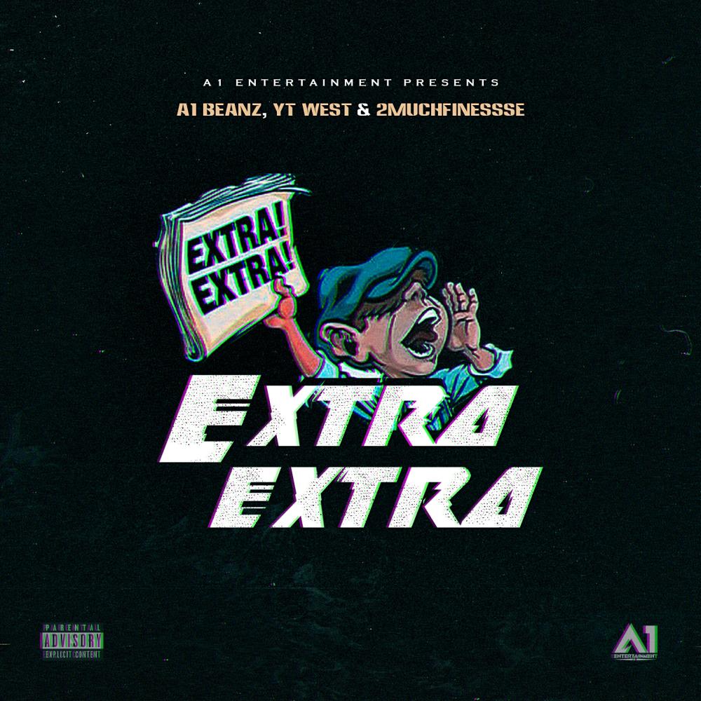 Extra Extra (feat. YT West & 2MuchFinessse) (Explicit)