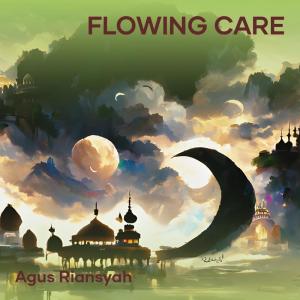 Dengarkan lagu Flowing Care nyanyian Agus Riansyah dengan lirik