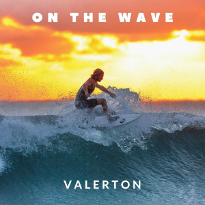 Listen to On The Wave song with lyrics from Valerton
