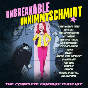 Album Unbreakable Kimmy Schmidt - The Complete Fantasy Playlist from 