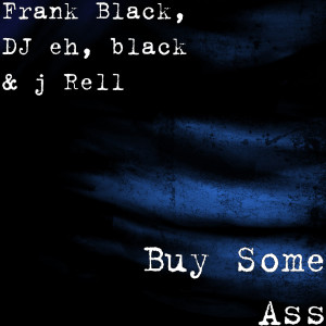 Black的专辑Buy Some Ass (Explicit)