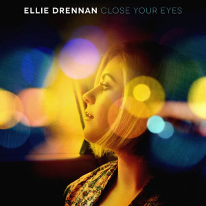 อัลบัม Close Your Eyes ศิลปิน Ellie Drennan