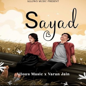 Listen to Sayad song with lyrics from Allows Music