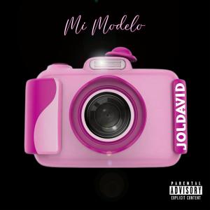 收聽Joldavid的Mi Modelo (Explicit)歌詞歌曲
