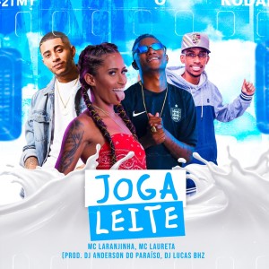 Album Joga Leite (Explicit) from Mc Laranjinha