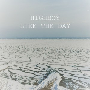 HIGHBOY的專輯Like the Day