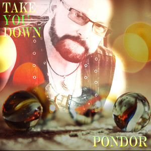 ดาวน์โหลดและฟังเพลง Take You Down พร้อมเนื้อเพลงจาก Pondor