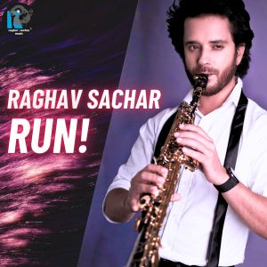 Album Run from Raghav Sachar