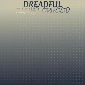 Listen to Dreadful Bachelorhood song with lyrics from Maandi Paah