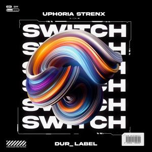 ดาวน์โหลดและฟังเพลง Switch (feat. Strenx) พร้อมเนื้อเพลงจาก Uphoria