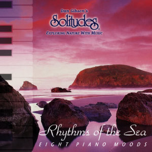 收聽Dan Gibson's Solitudes的Song of the Sea歌詞歌曲