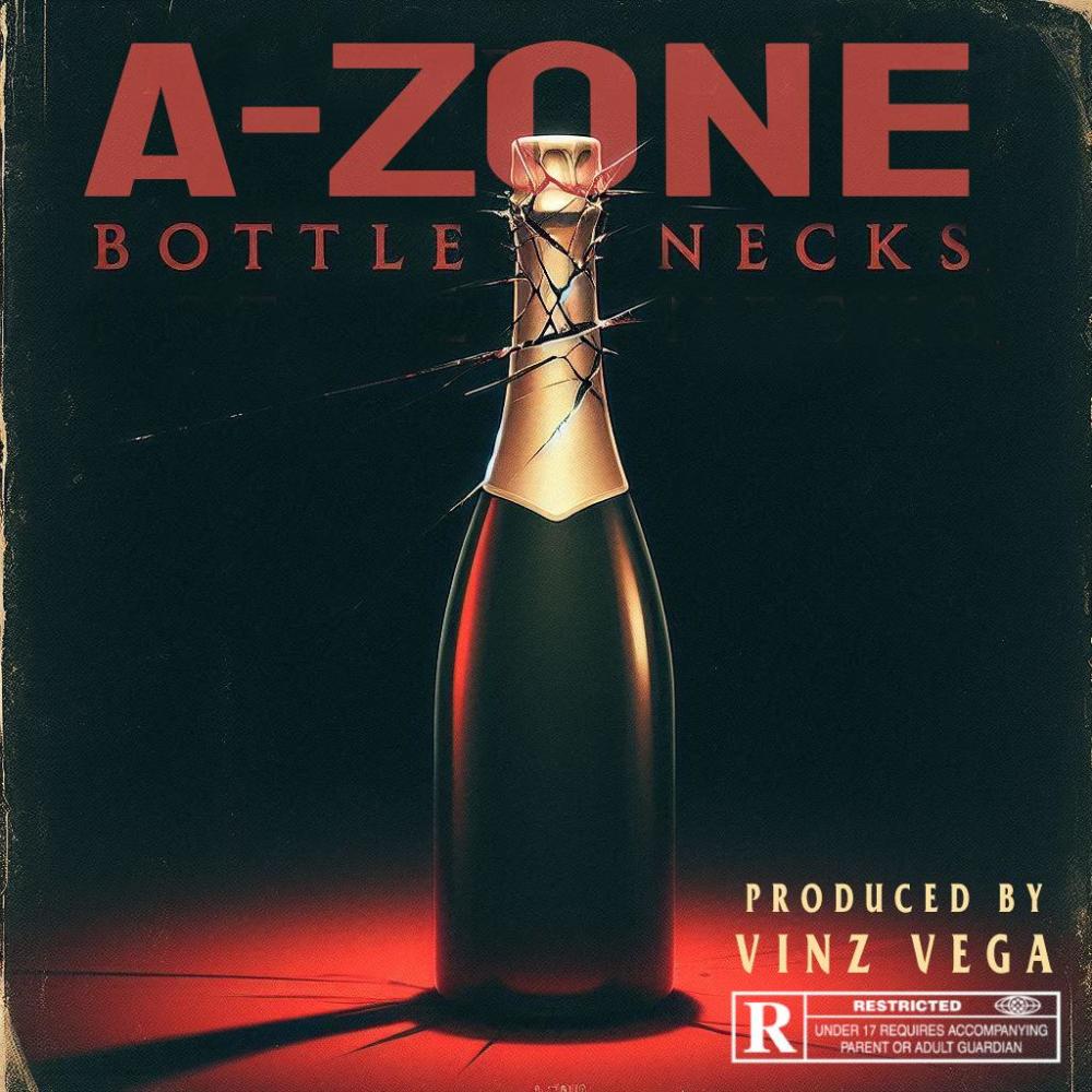 Bottle Necks (feat. A-Zone) (Explicit)