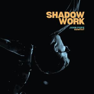 Album Shadow Work from John Pope