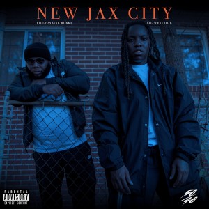 Album NEW JAX CITY (Explicit) oleh Billionaire Burke
