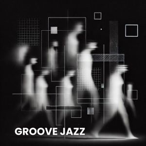 Miles Groove Jazz的專輯Groove Jazz (The Rhythmic Pulse of Modern Jazz Fusion)