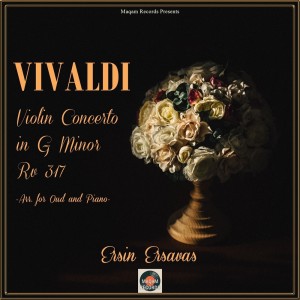 ดาวน์โหลดและฟังเพลง Violin Concerto in G Minor, Rv 317: Ii. Adagio (Arr. for Oud and Piano) พร้อมเนื้อเพลงจาก Ersin Ersavaş