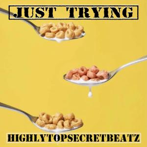 Highly Topsecret Beatz的專輯Just Trying (feat. Au$, 16 Cupid & Samuel) [Explicit]