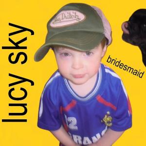 收聽Lucy Sky的how did you歌詞歌曲