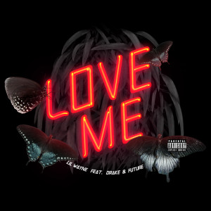 收聽Lil Wayne的Love Me歌詞歌曲