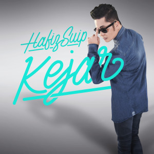 ดาวน์โหลดและฟังเพลง Kejar พร้อมเนื้อเพลงจาก Hafiz Suip