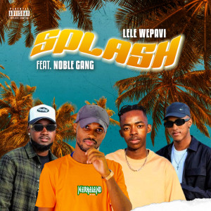 Listen to Splash (Explicit) song with lyrics from Lele Wepavi