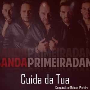 Banda Primeira Dama的專輯Cuida da Tua (Explicit)