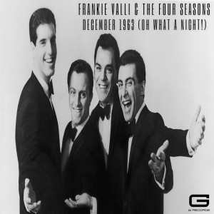 Frankie Valli的專輯December 1963 (Oh, What a Night)