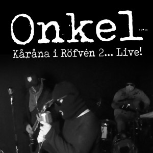 Onkel的專輯Kåråna i Röfven 2 (Live) (Explicit)