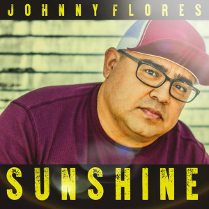 Listen to Sunshine song with lyrics from Johnny Flores