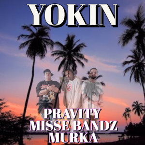 收聽Pravity的Yokin (Explicit)歌詞歌曲