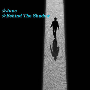 JUNE的專輯Behind the shadow