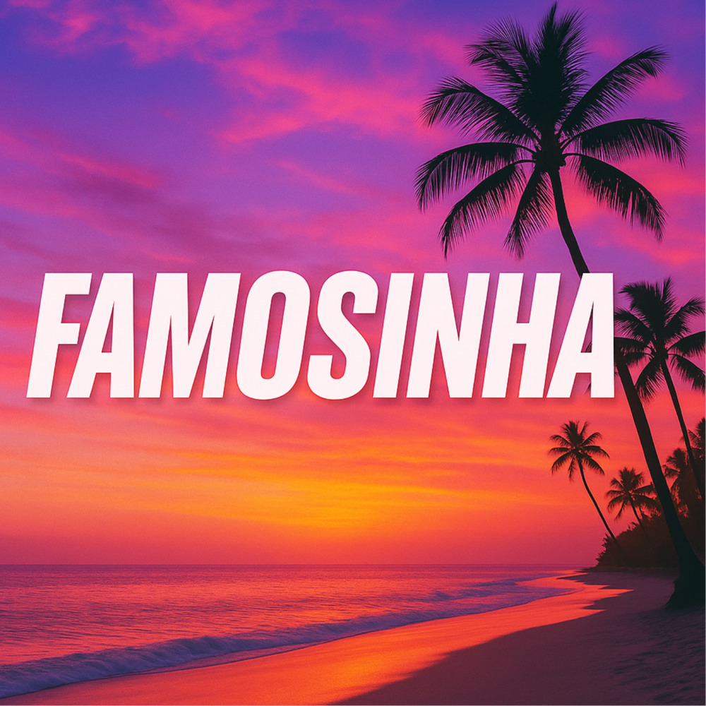 FAMOSINHA (Explicit)