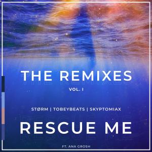 Album Rescue Me The Remixes, Vol. I (feat. Ana Grosh) from STØRM