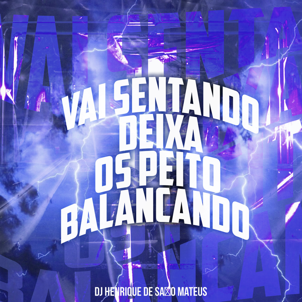 Vai Sentando Deixa os Peito Balançando
