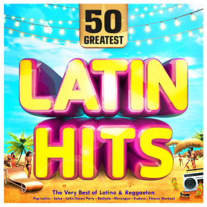 Various的專輯50 Greatest Latin Hits - The Very Best of Latino &  Reggaeton - Pop Latino - Salsa - Latin Dance Party - Bachata - Merengue - Kuduro - Fitness Workout