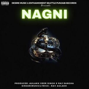 Listen to Nagni (Explicit) song with lyrics from Rav  Aulakh
