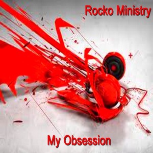 ดาวน์โหลดและฟังเพลง My Obsession พร้อมเนื้อเพลงจาก Rocko Ministry