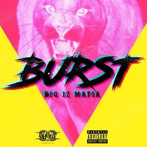 Album BURST from BIGIzMAFIA