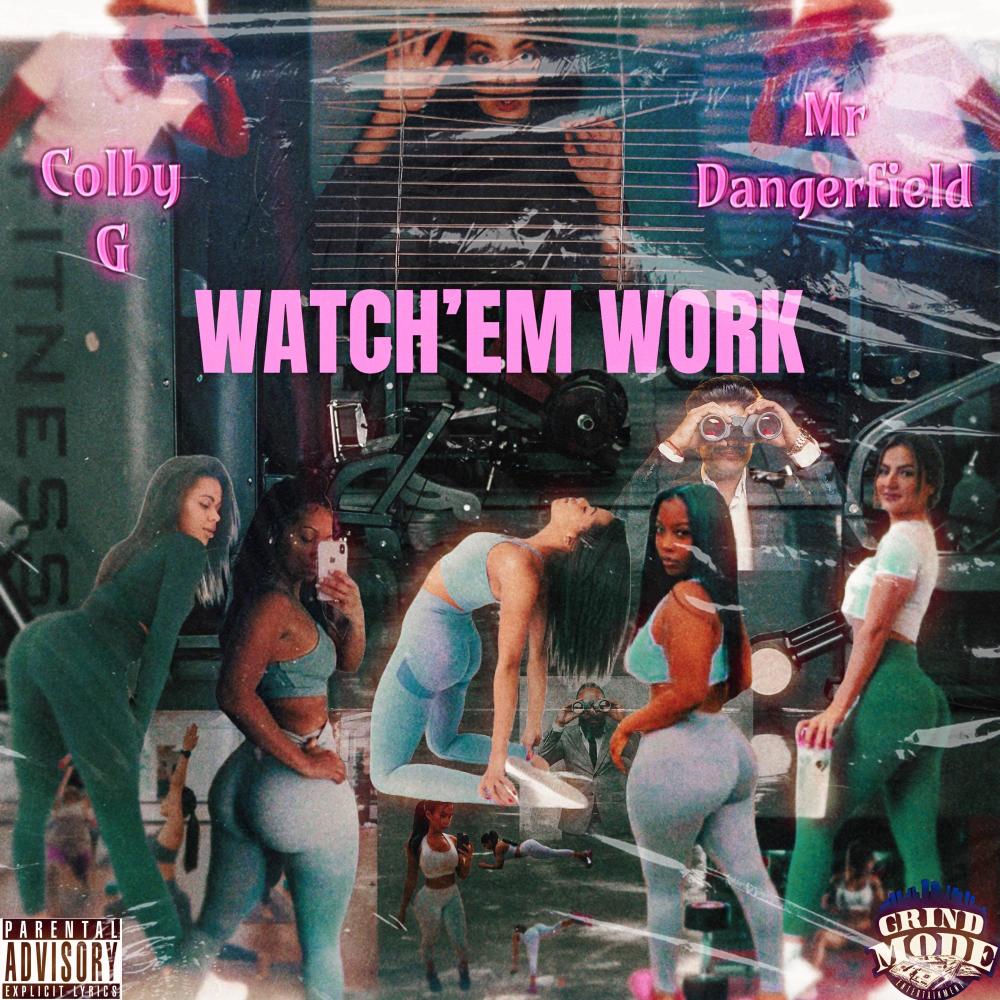 Watch'Em Work (feat. Mr Dangerfield|Explicit)