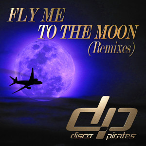 ดาวน์โหลดและฟังเพลง Fly Me to the Moon (Phillip Gelbach's Bahama Mama Remix) พร้อมเนื้อเพลงจาก Disco Pirates