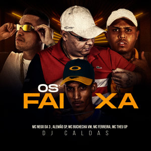 ดาวน์โหลดและฟังเพลง Os Faixa (Explicit) พร้อมเนื้อเพลงจาก DJ Caldas