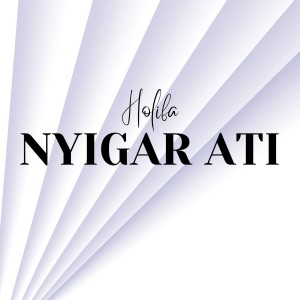 Listen to Nyigar Ati song with lyrics from Holifa
