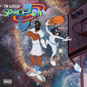Dengarkan lagu Space Jam (Explicit) nyanyian TR Loco dengan lirik